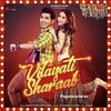 Vilayati Sharaab - Darshan Raval